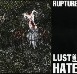 Rupture (AUS) : Lust and Hate